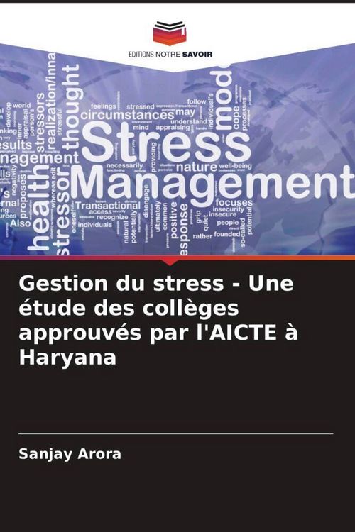 Produktbild: Gestion du stress - Une &eacute;tude des coll&egrave;ges approuv&eacute;s par l'AICTE &agrave; Haryana
