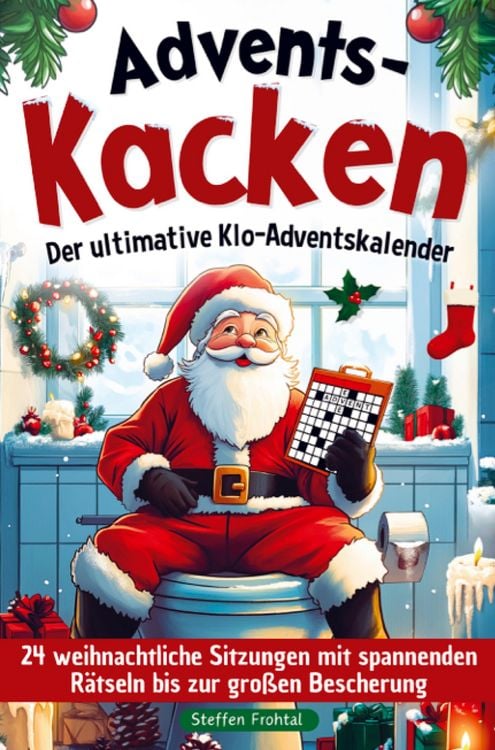 Produktbild: Advents-Kacken: Der ultimative Klo-Adventskalender | 24 weihnachtliche Sitzungen mit spannenden R&auml;tseln bis zur gro&szlig;en Bescherung