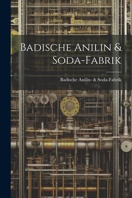 Produktbild: Badische Anilin & Soda-Fabrik