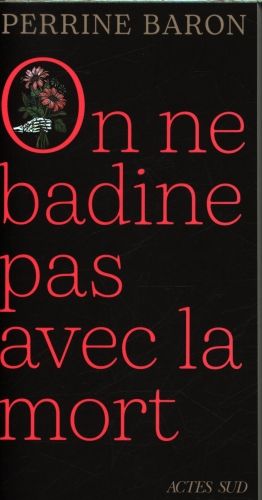 Produktbild: On ne badine pas avec la mort : propos sur la mort et ce qui s'ensuit