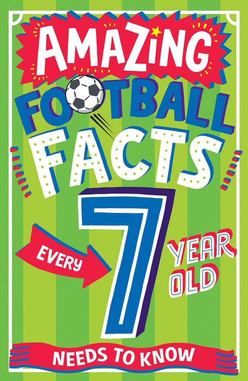 Produktbild: Amazing Football Facts Every 7 Year Old Needs To Know (amazing Facts Every Kid Needs To Know)