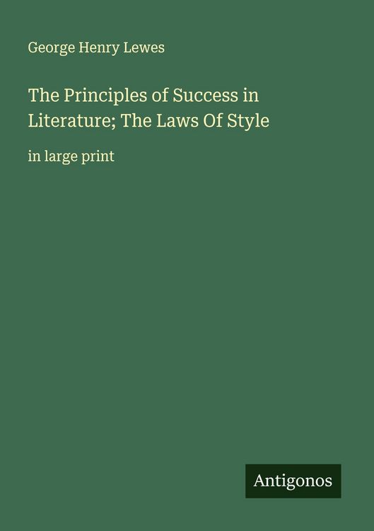 Produktbild: The Principles of Success in Literature; The Laws Of Style
