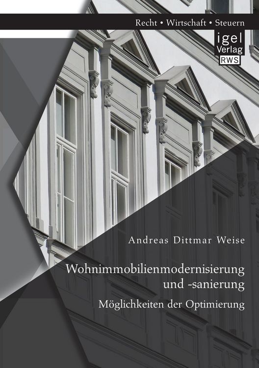 Produktbild: Wohnimmobilienmodernisierung und -sanierung: M&ouml;glichkeiten der Optimierung