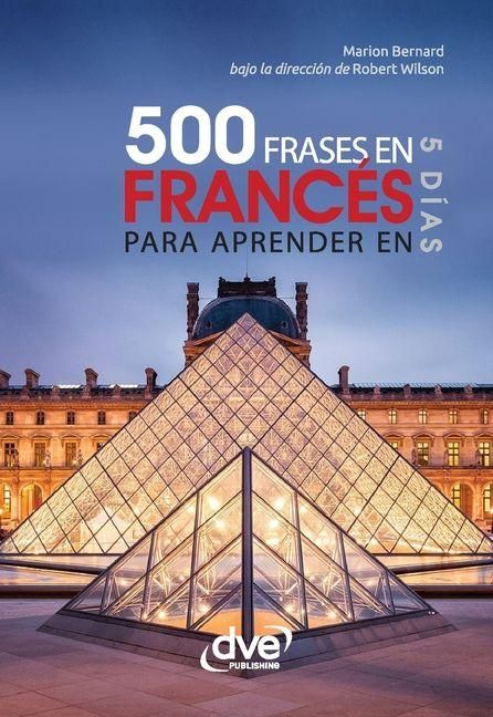 Produktbild: 500 frases en franc&eacute;s para aprender en 5 d&iacute;as