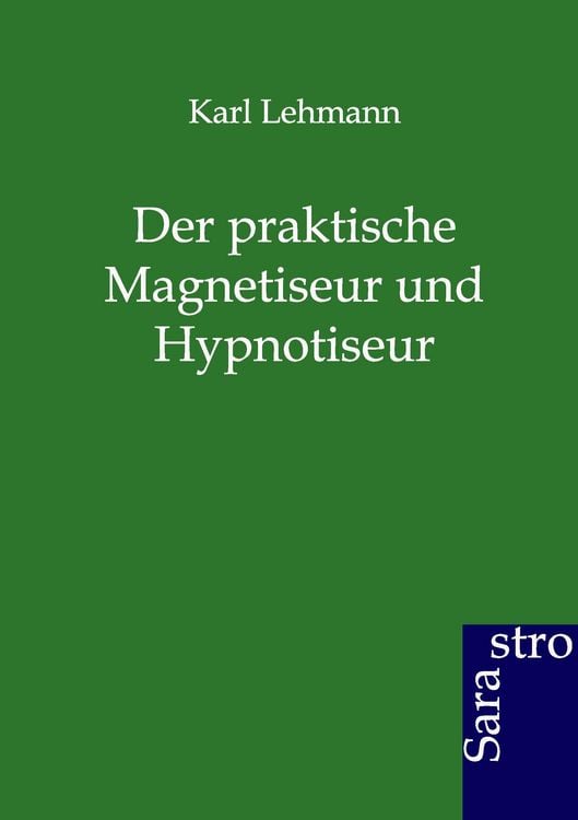 Produktbild: Der praktische Magnetiseur und Hypnotiseur