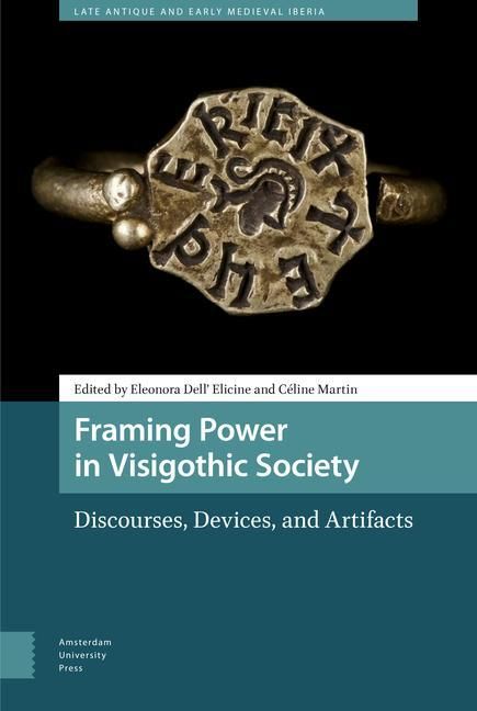 Bild vom Artikel Framing Power in Visigothic Society vom Autor Eleonora Martin, Celine Dell'''' Elicine