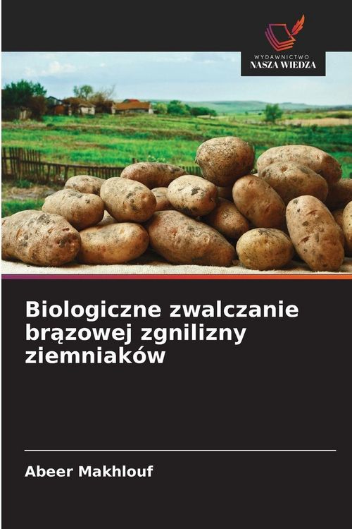Produktbild: Biologiczne zwalczanie br&iquest;zowej zgnilizny ziemniak&oacute;w