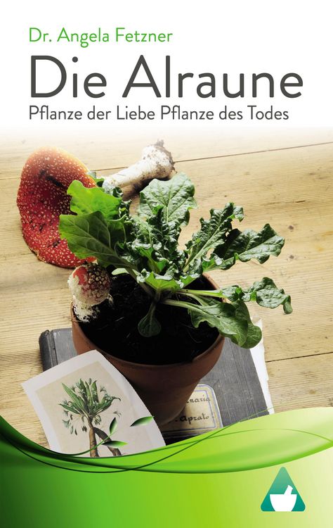 Produktbild: Die Alraune - Pflanze der Liebe, Pflanze des Todes