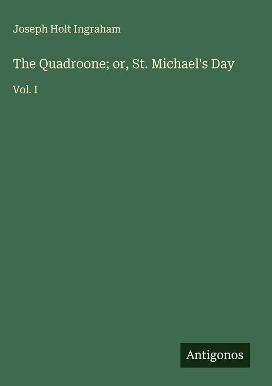Produktbild: The Quadroone; or, St. Michael's Day