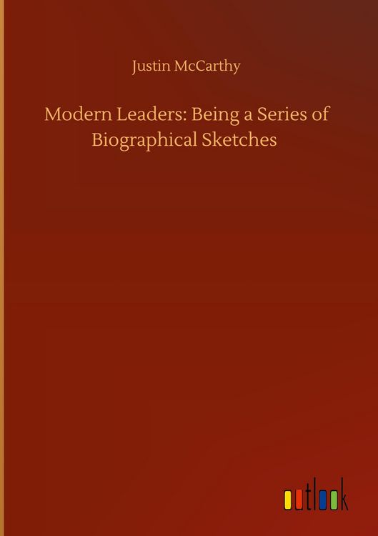 Produktbild: Modern Leaders: Being a Series of Biographical Sketches