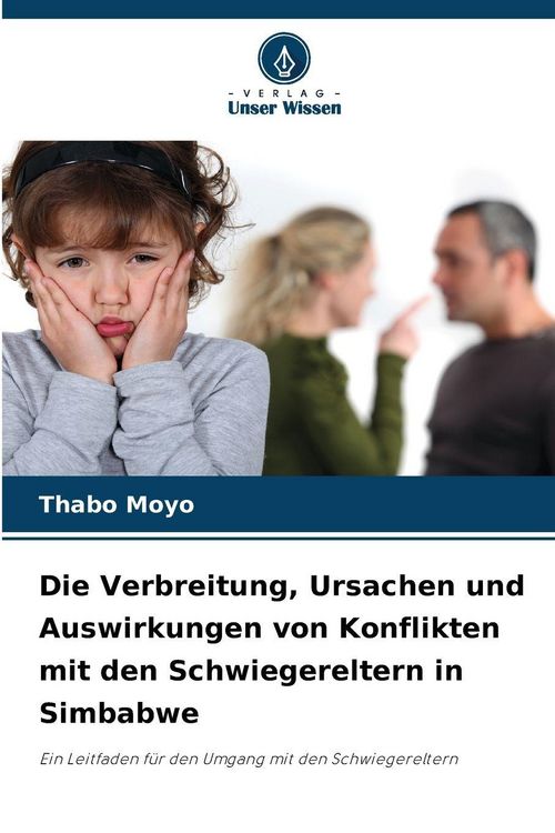 Produktbild: Die Verbreitung, Ursachen und Auswirkungen von Konflikten mit den Schwiegereltern in Simbabwe