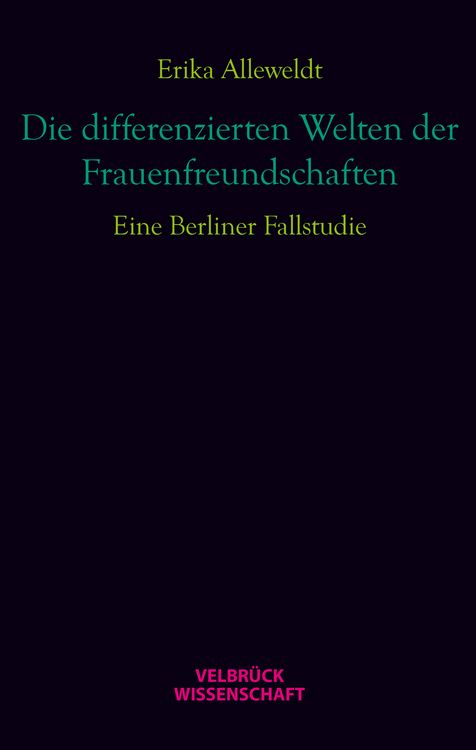 Produktbild: Die differenzierten Welten der Frauenfreundschaften