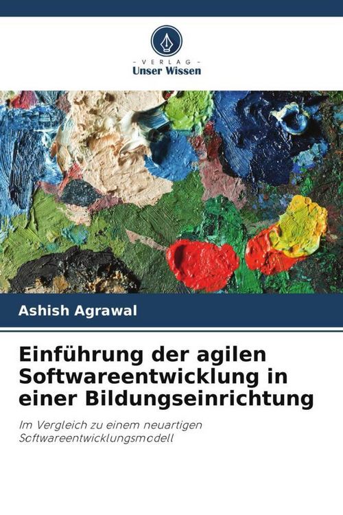 Produktbild: Einf&uuml;hrung der agilen Softwareentwicklung in einer Bildungseinrichtung