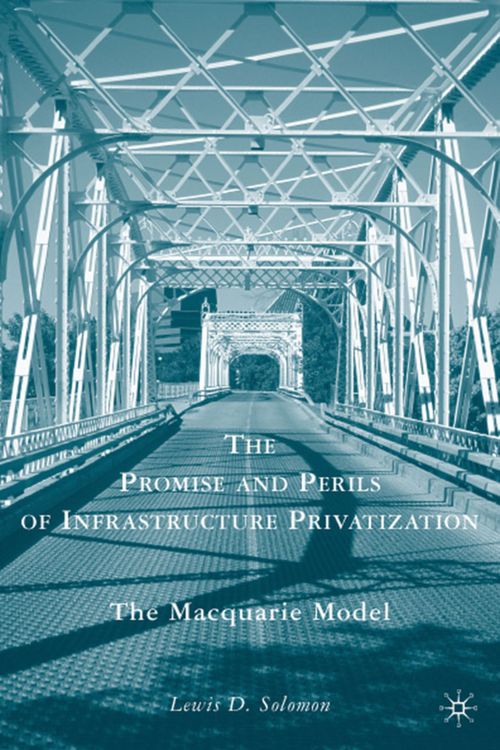 Produktbild: The Promise and Perils of Infrastructure Privatization