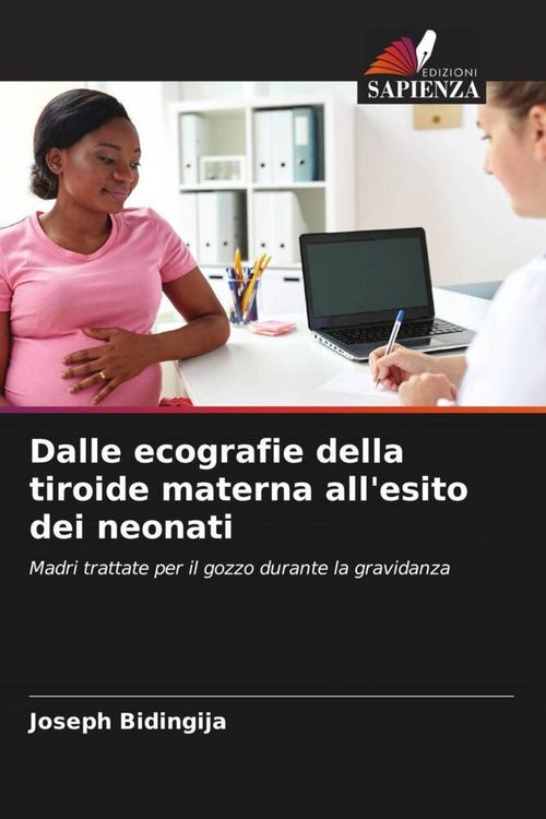 Produktbild: Dalle ecografie della tiroide materna all'esito dei neonati