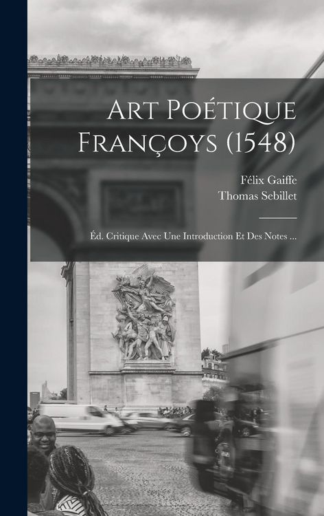 Produktbild: Art po&eacute;tique fran&ccedil;oys (1548): &Eacute;d. critique avec une introduction et des notes ...