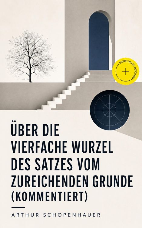 Produktbild: &Uuml;ber die vierfache Wurzel des Satzes vom zureichenden Grunde (Kommentiert)