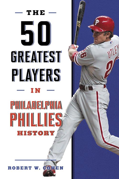 Produktbild: The 50 Greatest Players in Philadelphia Phillies History