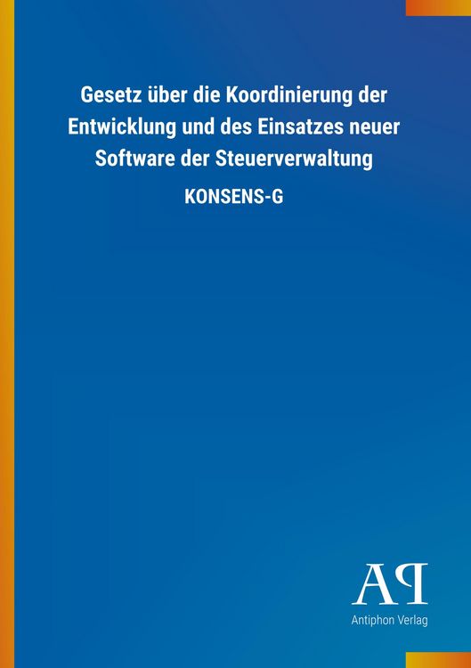 Produktbild: Gesetz &uuml;ber die Koordinierung der Entwicklung und des Einsatzes neuer Software der Steuerverwaltung