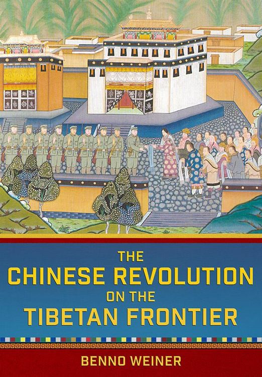 Produktbild: Weiner, B: Chinese Revolution on the Tibetan Frontier