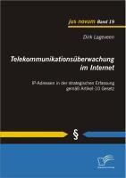 Produktbild: Telekommunikations&uuml;berwachung im Internet: IP-Adressen in der strategischen Erfassung gem&auml;&szlig; Artikel-10 Gesetz