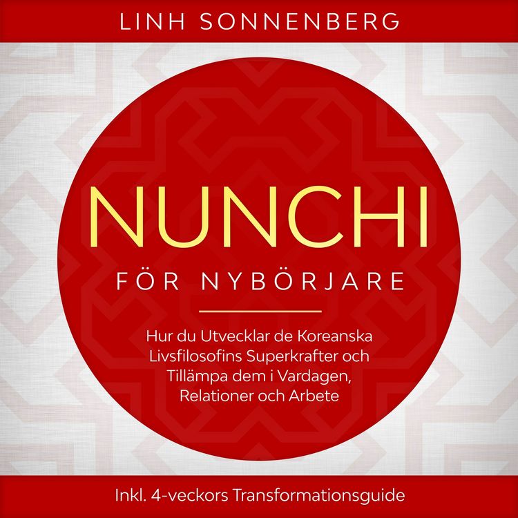 Produktbild: Nunchi f&ouml;r Nyb&ouml;rjare: Hur du Utvecklar de Koreanska Livsfilosofins Superkrafter och Till&auml;mpa dem i Vardagen, Relationer och Arbete &ndash; Inklusive 4-veckors Transformationsguide