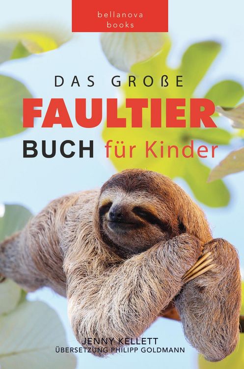Produktbild: Faultier B&uuml;cher: Das Ultimative Faultier Buch f&uuml;r Kinder (Tierb&uuml;cher f&uuml;r Kinder)