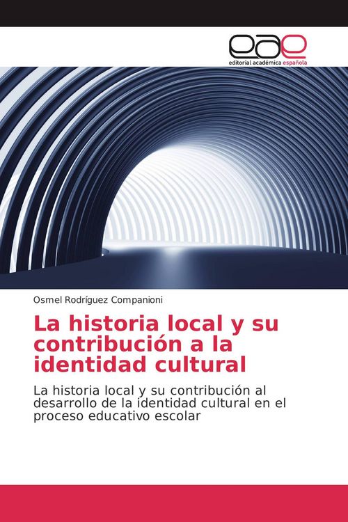 Produktbild: La historia local y su contribuci&oacute;n a la identidad cultural