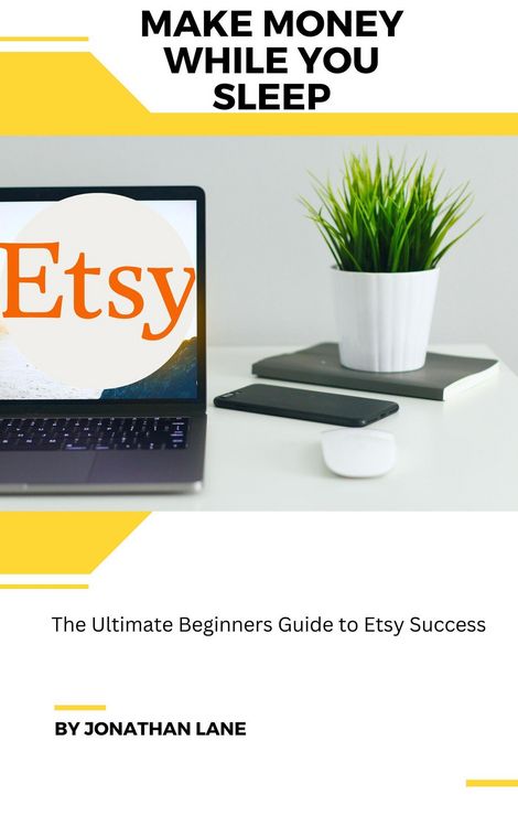 Produktbild: Make Money While You Sleep the Utimate Begginers Guide to Etsy Success