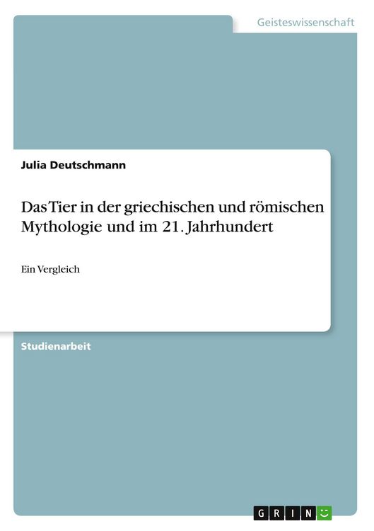 Produktbild: Das Tier in der griechischen und r&ouml;mischen Mythologie und im 21. Jahrhundert
