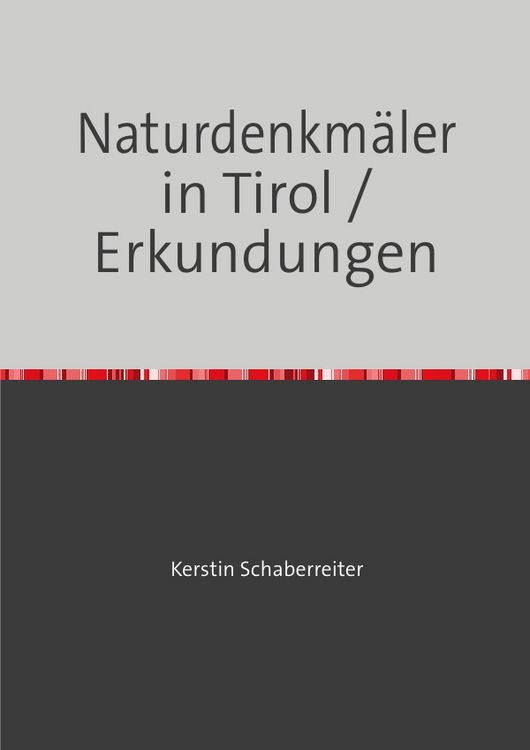 Produktbild: Naturdenkm&auml;ler in Tirol / Erkundungen