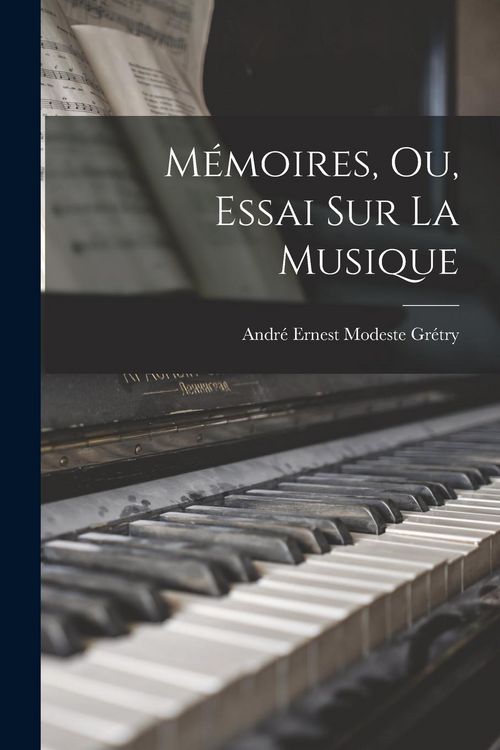 Produktbild: M&eacute;moires, ou, Essai sur la musique