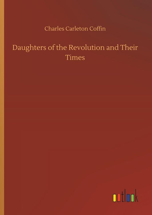 Produktbild: Daughters of the Revolution and Their Times