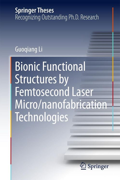 Produktbild: Bionic Functional Structures by Femtosecond Laser Micro/nanofabrication Technologies