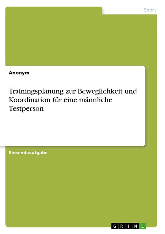 Produktbild: Trainingsplanung zur Beweglichkeit und Koordination f&uuml;r eine m&auml;nnliche Testperson