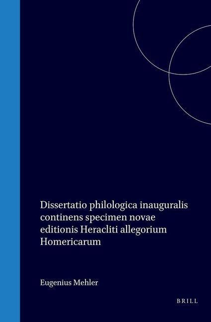 Produktbild: Dissertatio Philologica Inauguralis Continens Specimen Novae Editionis Heracliti Allegorium Homericarum