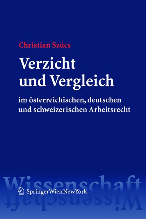Produktbild: Verzicht und Vergleich im &ouml;sterreichischen, deutschen und schweizerischen Arbeitsrecht