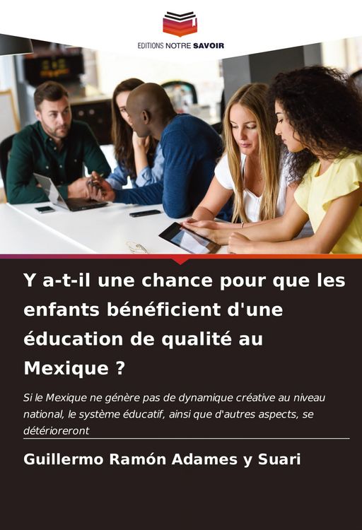 Produktbild: Y a-t-il une chance pour que les enfants b&eacute;n&eacute;ficient d'une &eacute;ducation de qualit&eacute; au Mexique ?