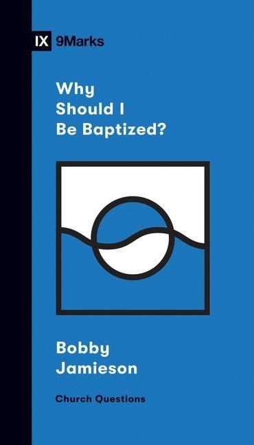 Produktbild: Why Should I Be Baptized?