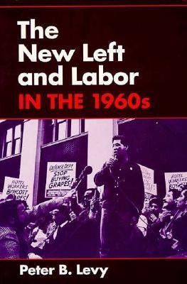 Produktbild: Levy, P: The New Left and Labor in 1960s