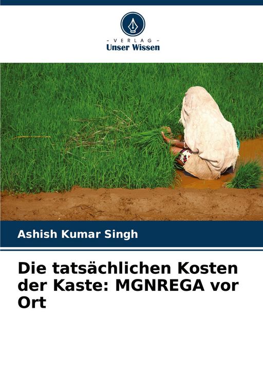 Produktbild: Die tats&auml;chlichen Kosten der Kaste: MGNREGA vor Ort