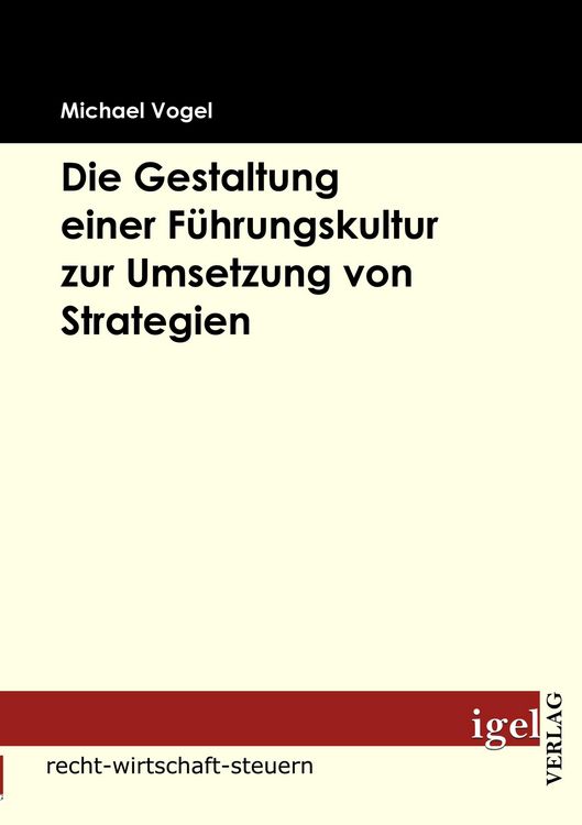 Produktbild: Die Gestaltung einer F&uuml;hrungskultur zur Umsetzung von Strategien