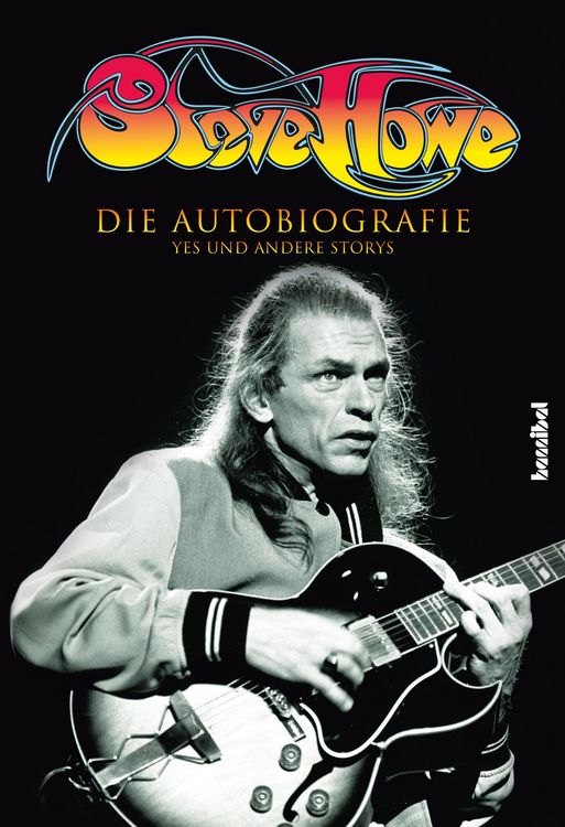 Produktbild: Steve Howe - Die Autobiografie