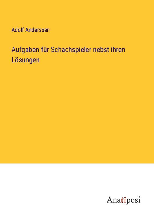 Produktbild: Aufgaben f&uuml;r Schachspieler nebst ihren L&ouml;sungen