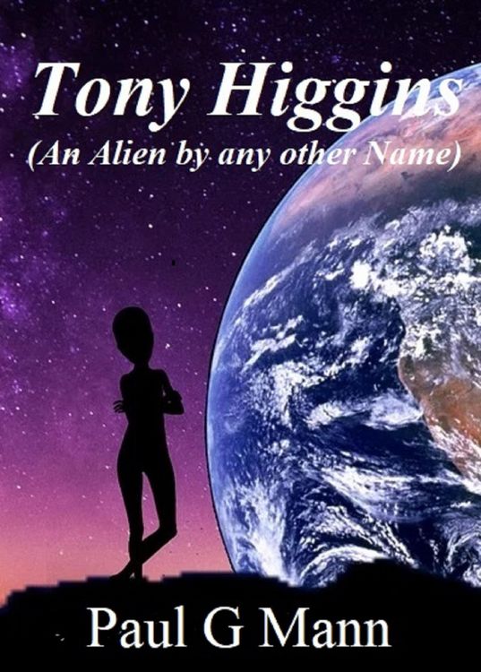 Produktbild: Tony Higgins (An Alien by Any Other Name)