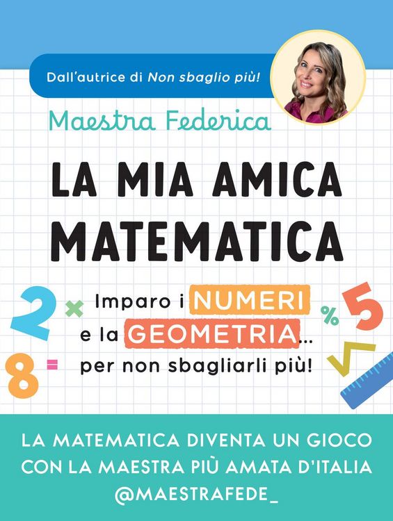 Produktbild: La mia amica matematica. Imparo i numeri e la geometria... per non sbagliarli pi&ugrave;!