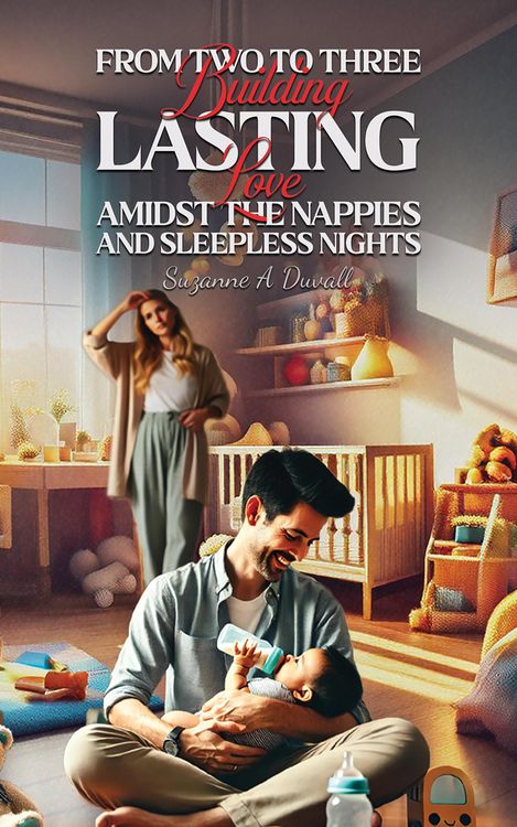 Produktbild: From Two to Three: Building Lasting Love Amidst the Nappies and Sleepless Nights