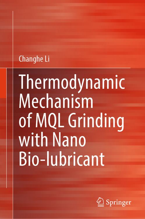 Produktbild: Thermodynamic Mechanism of MQL Grinding with Nano Bio-lubricant
