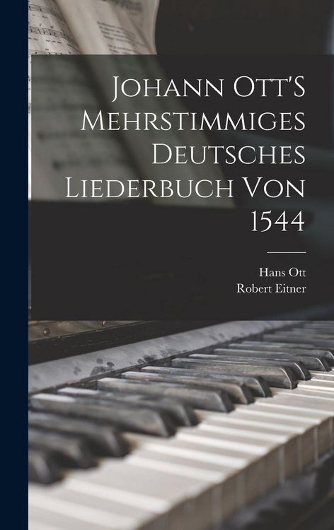 Produktbild: Johann Ott'S Mehrstimmiges Deutsches Liederbuch Von 1544