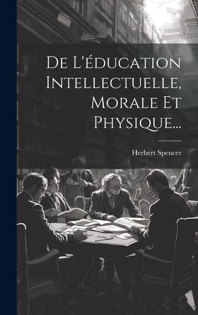 Produktbild: De L'&eacute;ducation Intellectuelle, Morale Et Physique...